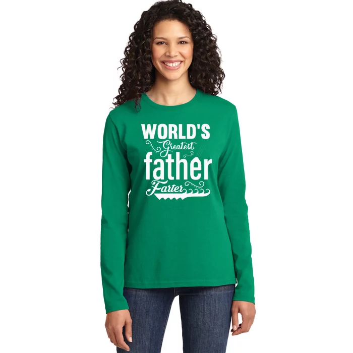 WorldS Greatest Father And Farter Ladies Long Sleeve Shirt