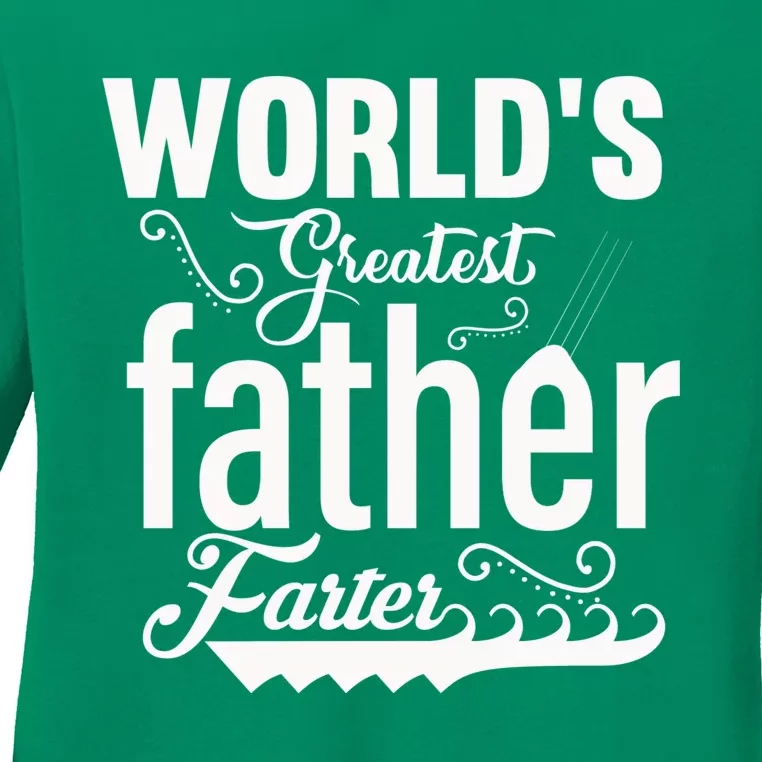 WorldS Greatest Father And Farter Ladies Long Sleeve Shirt