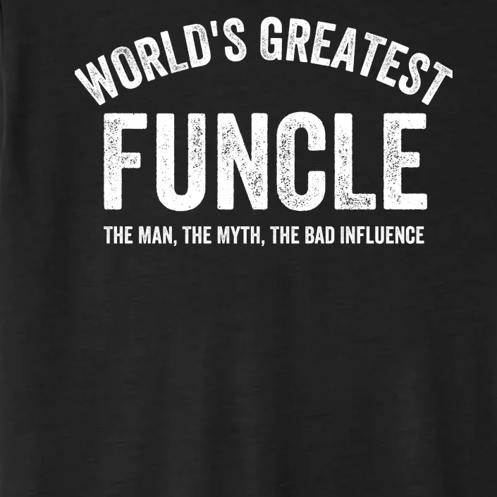 Worlds Greatest Funcle Funny Uncle Sarcastic Family Funny Uncle Best Uncle ChromaSoft Performance T-Shirt