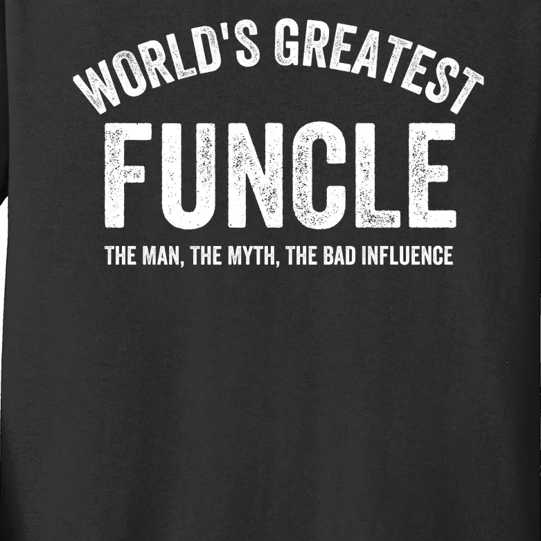 Worlds Greatest Funcle Funny Uncle Sarcastic Family Funny Uncle Best Uncle Kids Long Sleeve Shirt