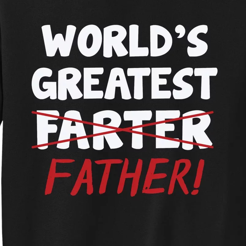 Worlds Greatest Farter Father's Day Tall Sweatshirt