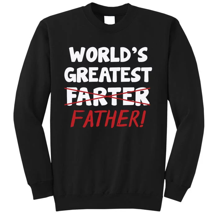 Worlds Greatest Farter Father's Day Tall Sweatshirt