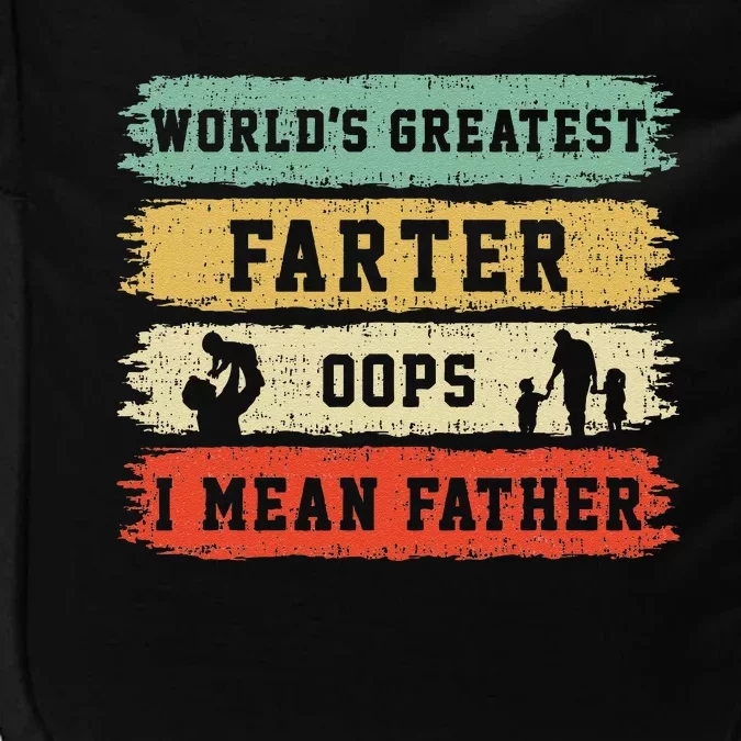 Worlds Greatest Farter Oops I Mean Father Fathers Day Fun Gift Impact Tech Backpack