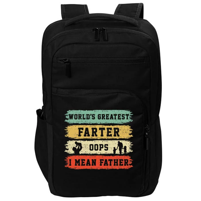 Worlds Greatest Farter Oops I Mean Father Fathers Day Fun Gift Impact Tech Backpack