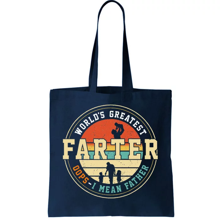 Worlds Greatest Farter Oops I Mean Father Fathers Day Fun Tote Bag