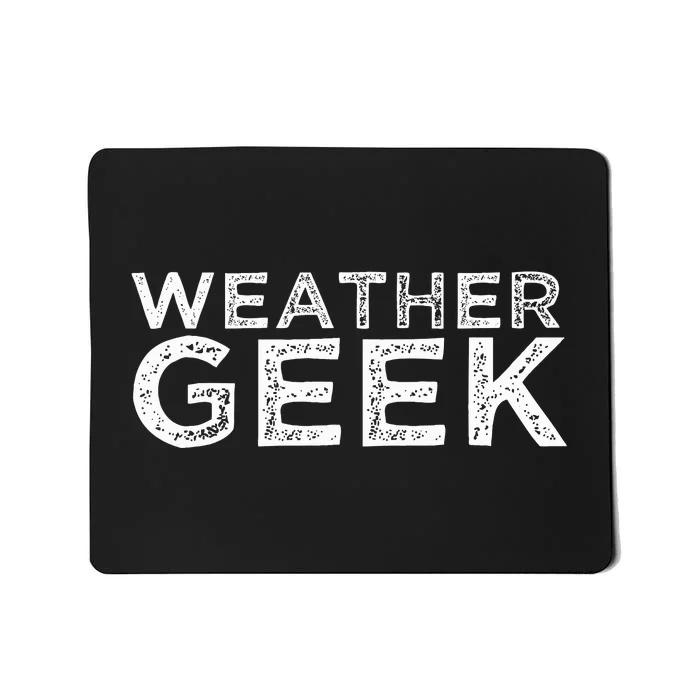 Weather Geek Funny Meteorology Humor Meteorologist Mousepad