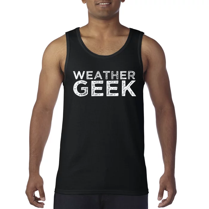 Weather Geek Funny Meteorology Humor Meteorologist Tank Top