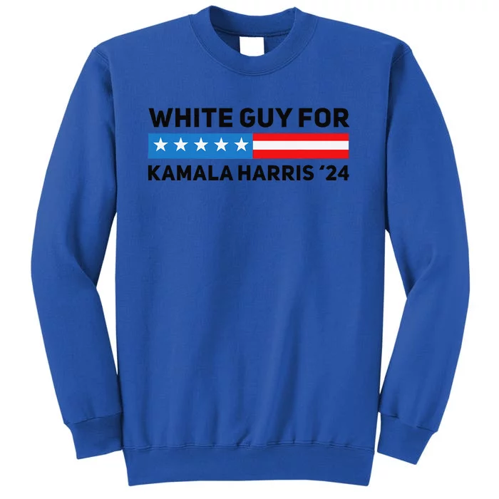 White Guy For Kamala Harris 2024 President Election Tall Sweatshirt