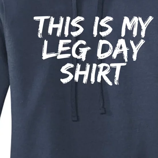 Workout Gym Fitness This Is My Leg Day Gift Women's Pullover Hoodie