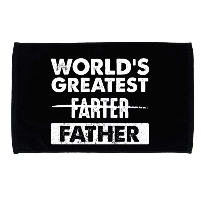 Worlds Greatest Farter Father Funny Dad Dad Quote Gift Microfiber Hand Towel