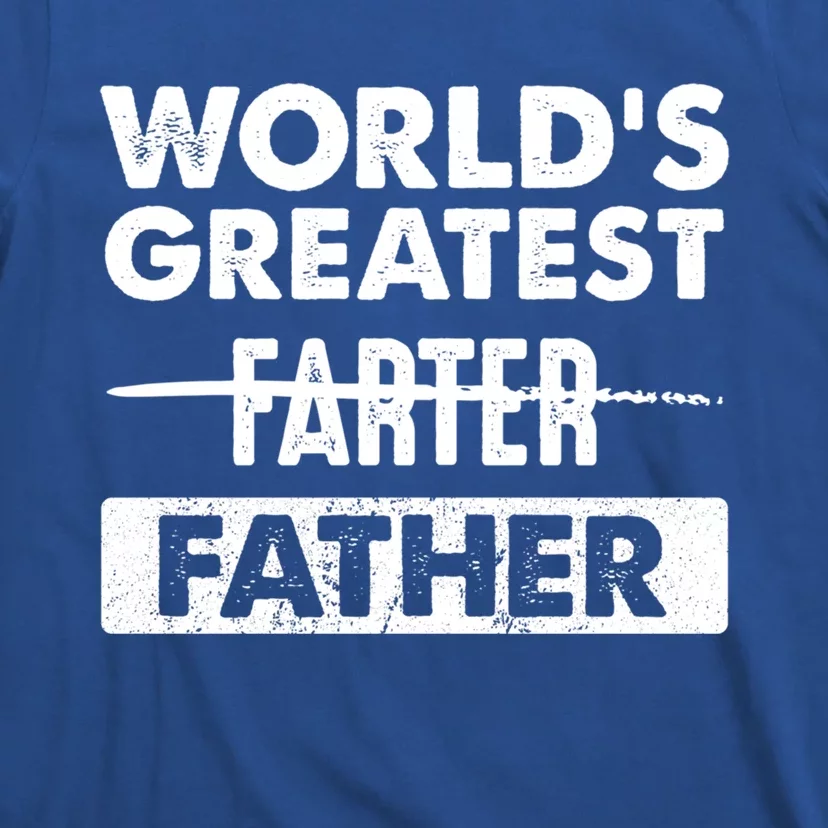 Worlds Greatest Farter Father Funny Dad Dad Quote Gift T-Shirt