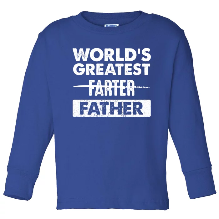 Worlds Greatest Farter Father Funny Dad Dad Quote Gift Toddler Long Sleeve Shirt