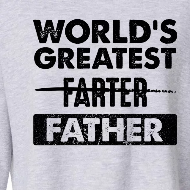 Worlds Greatest Farter Father Funny Dad Dad Quote Gift Cropped Pullover Crew