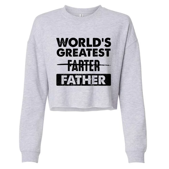 Worlds Greatest Farter Father Funny Dad Dad Quote Gift Cropped Pullover Crew