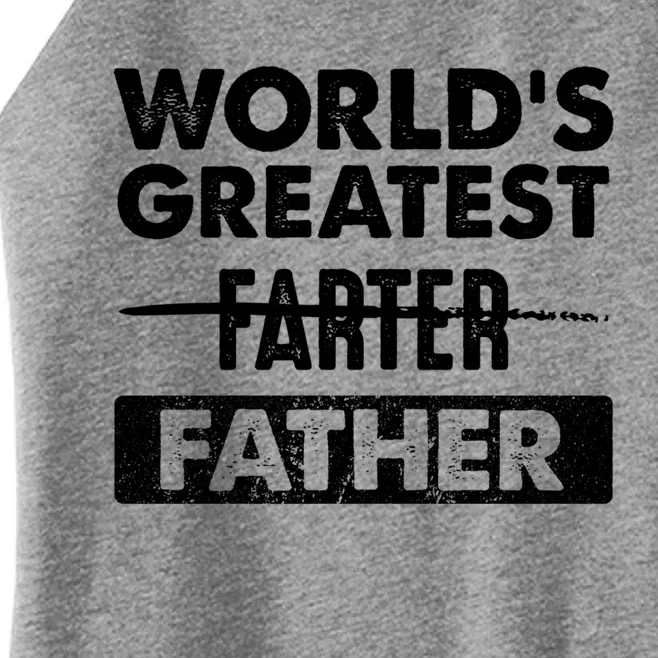 Worlds Greatest Farter Father Funny Dad Dad Quote Gift Women’s Perfect Tri Rocker Tank