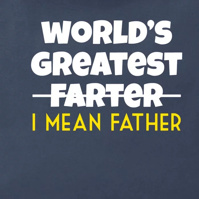 WorldS Greatest Farter I Mean Father Zip Tote Bag