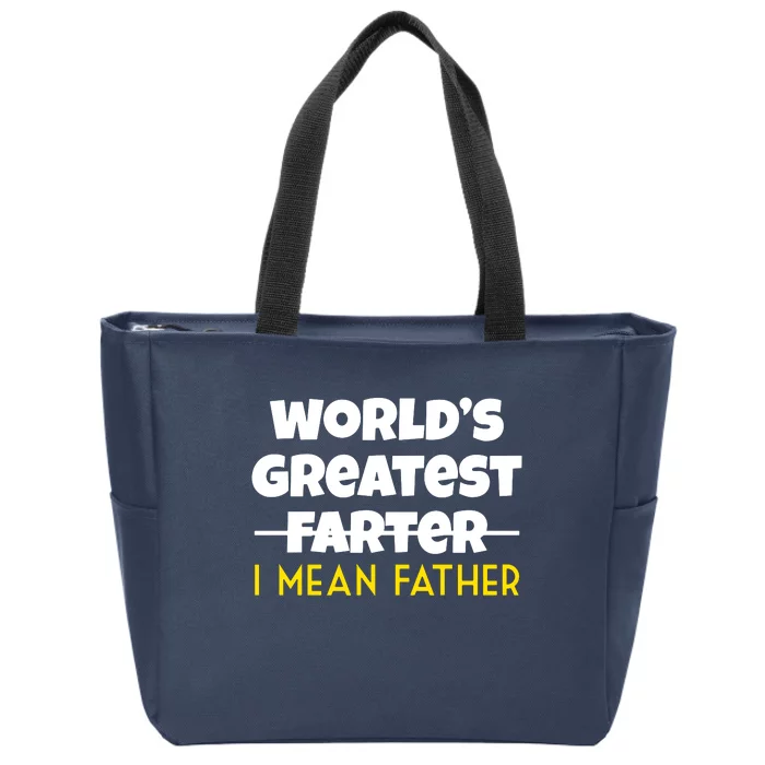 WorldS Greatest Farter I Mean Father Zip Tote Bag