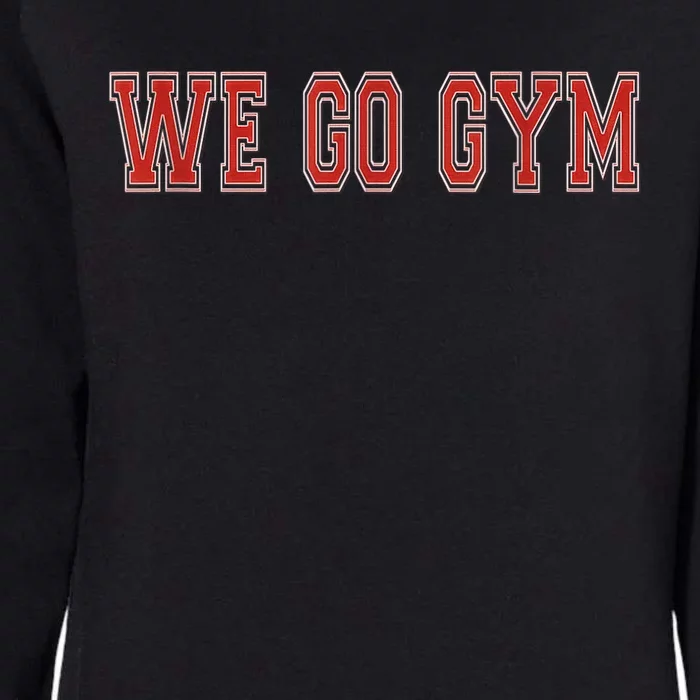 WE GO GYM WORKOUT Womens California Wash Sweatshirt