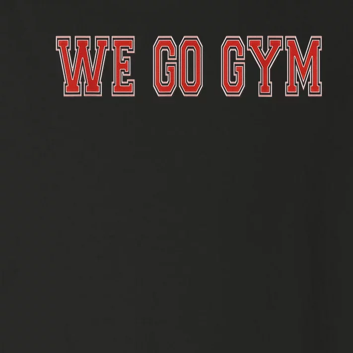 WE GO GYM WORKOUT Toddler Long Sleeve Shirt