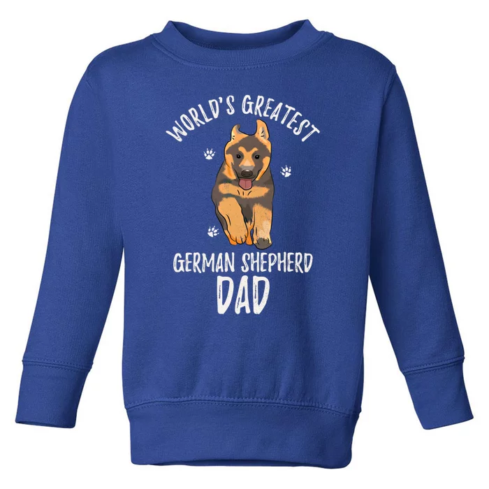 Worlds Greatest Ger Shepherd Dad Funny Dog Papa Pet Love Gift Toddler Sweatshirt