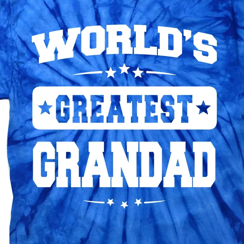 Worlds Greatest Grandad Dad Birthday Fathers Day Gift Tie-Dye T-Shirt