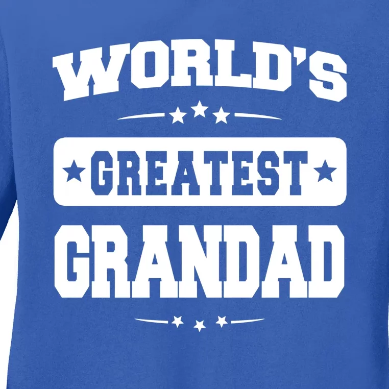 Worlds Greatest Grandad Dad Birthday Fathers Day Gift Ladies Long Sleeve Shirt