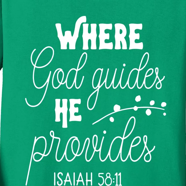 Where God Guides He Provides Isaiah 58:11 Kids Long Sleeve Shirt