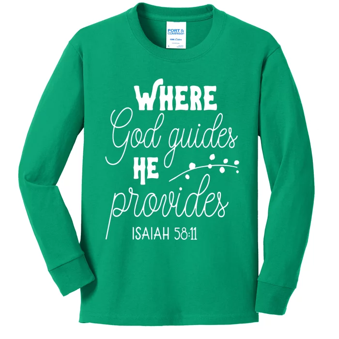 Where God Guides He Provides Isaiah 58:11 Kids Long Sleeve Shirt