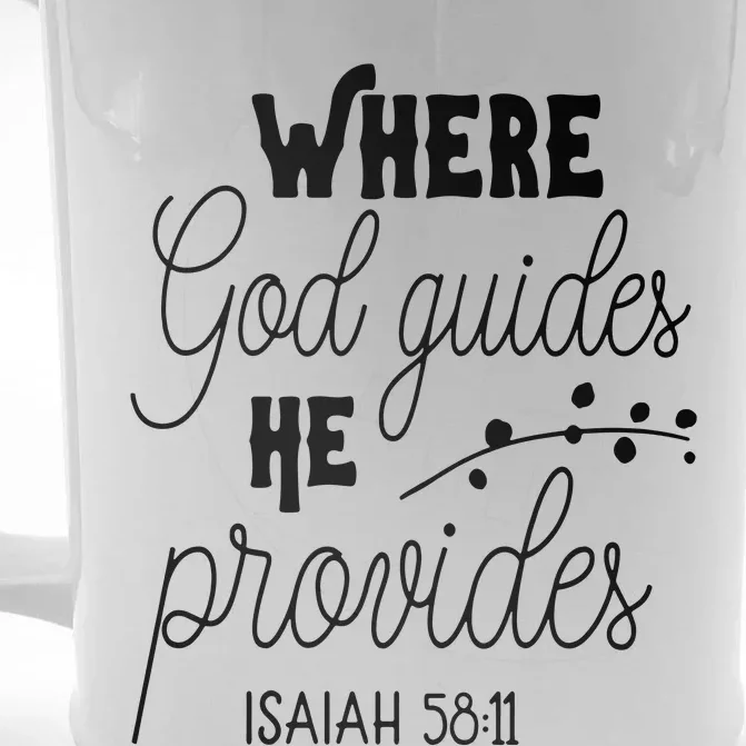 Where God Guides He Provides Isaiah 58:11 Front & Back Beer Stein