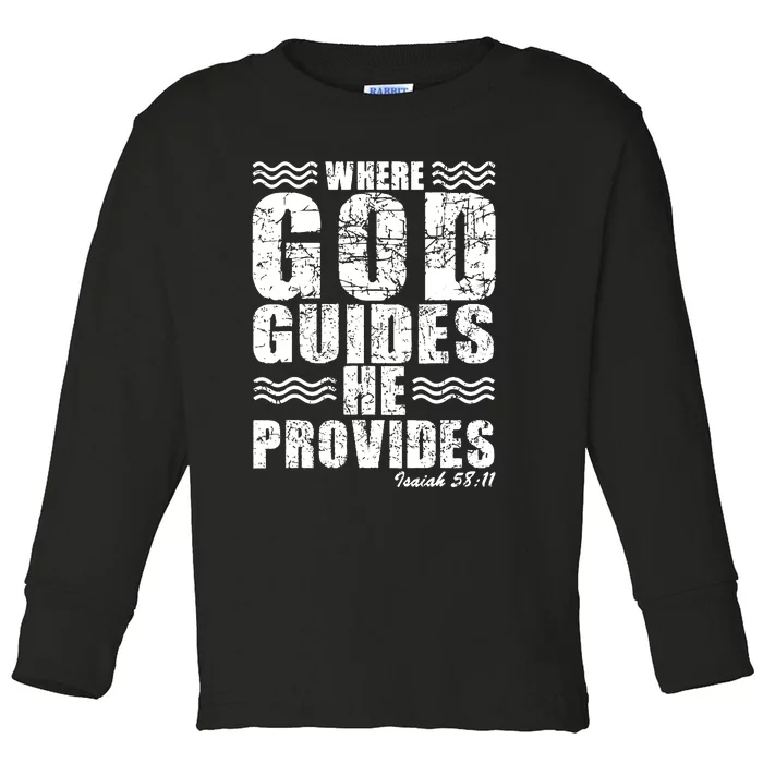 Where God Guides He Provides Funny Christian Gift Toddler Long Sleeve Shirt