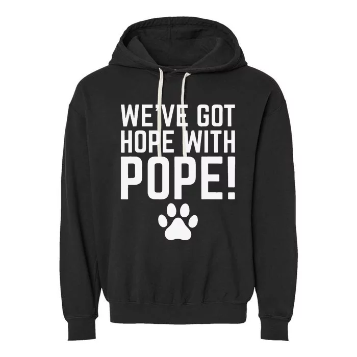 WeVe Got Hope With The Pope Kentucky Paw Print Garment-Dyed Fleece Hoodie