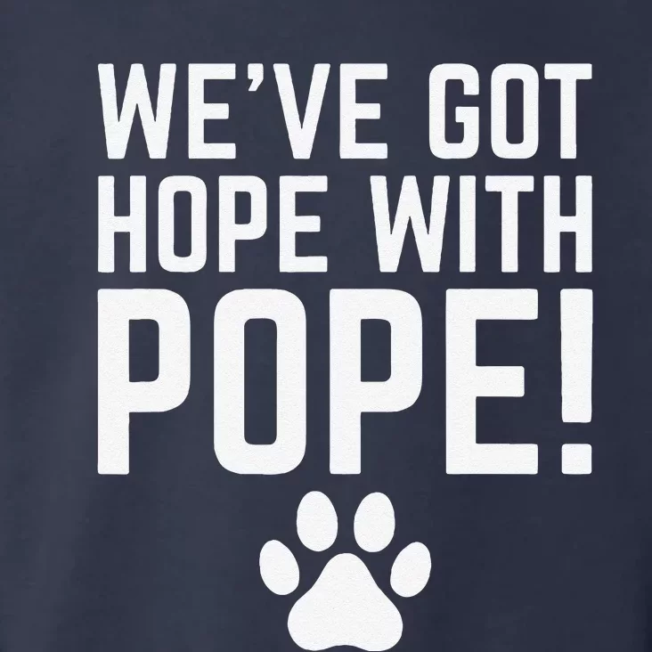 WeVe Got Hope With The Pope Kentucky Paw Print Toddler Hoodie