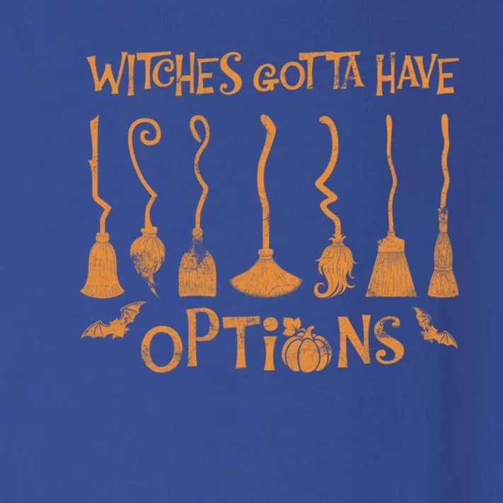 Witches Gotta Have Options Broom Halloween Cool Gift Toddler Long Sleeve Shirt