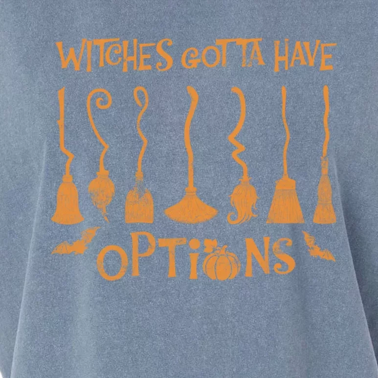 Witches Gotta Have Options Broom Halloween Cool Gift Garment-Dyed Women's Muscle Tee