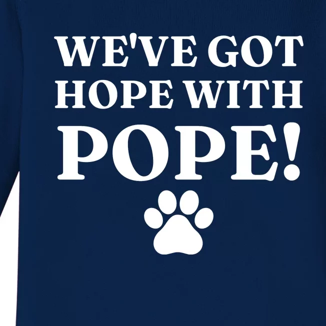 Weve Got Hope With The Pope Funny Paw Baby Long Sleeve Bodysuit