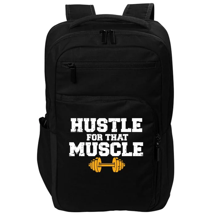 Workout Gym Hustle For That Muscle Cool Fitness Lover Gift Impact Tech Backpack