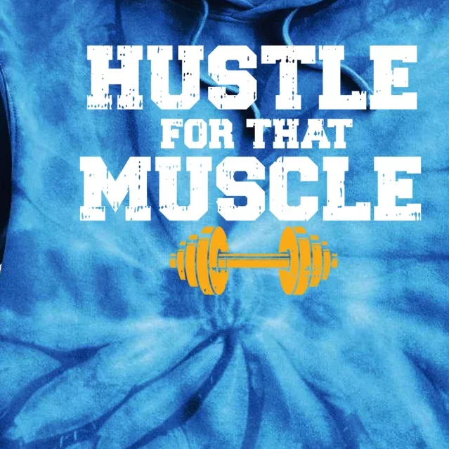 Workout Gym Hustle For That Muscle Cool Fitness Lover Gift Tie Dye Hoodie