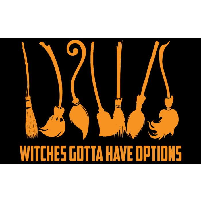 Witches Gotta Have Options Bumper Sticker