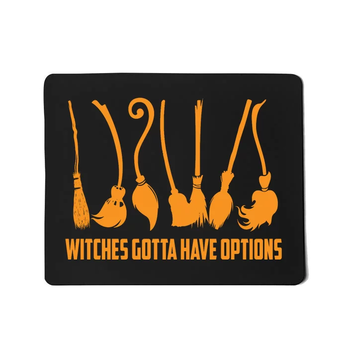 Witches Gotta Have Options Mousepad