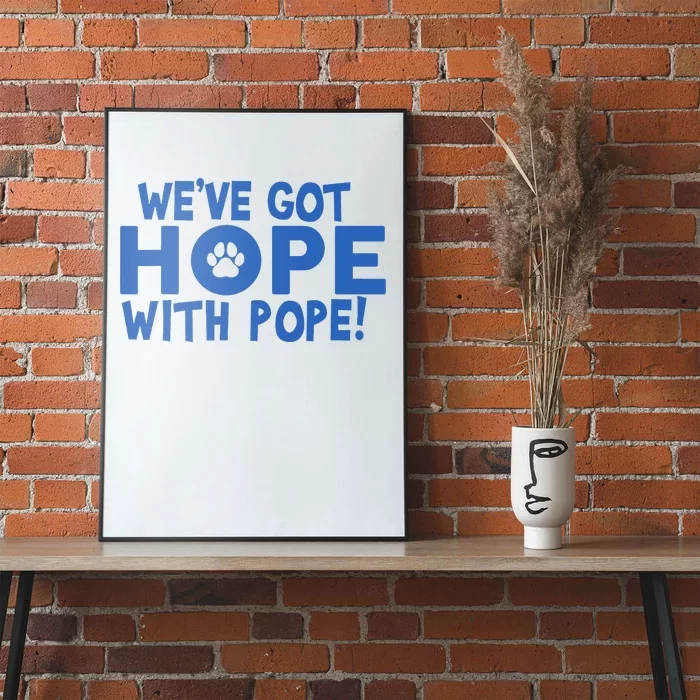 WeVe Got Hope With The Pope Kentucky Paw Print Poster