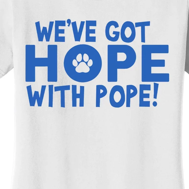 WeVe Got Hope With The Pope Kentucky Paw Print Women's T-Shirt