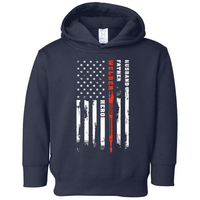 Welder Gift Husband Father Welder Hero American Flag Toddler Hoodie