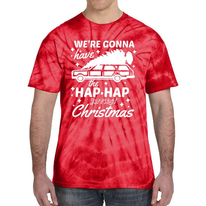 We're Gonna Have The Hap Hap Happiest Christmas Tie-Dye T-Shirt