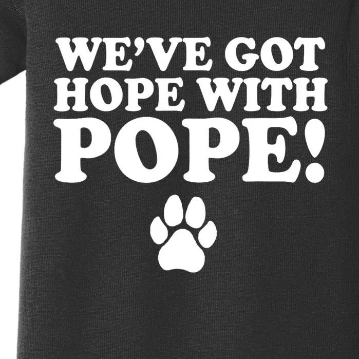 WeVe Got Hope With Pope Baby Bodysuit