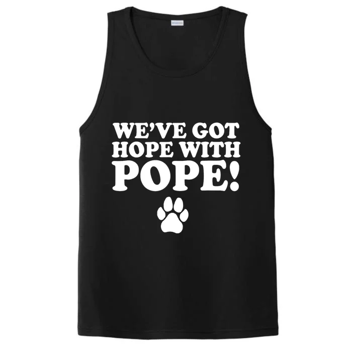 WeVe Got Hope With Pope Performance Tank