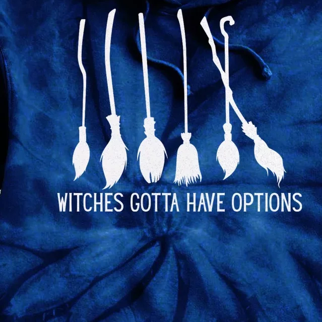 Witches Gotta Have Options Funny Halloween Tie Dye Hoodie