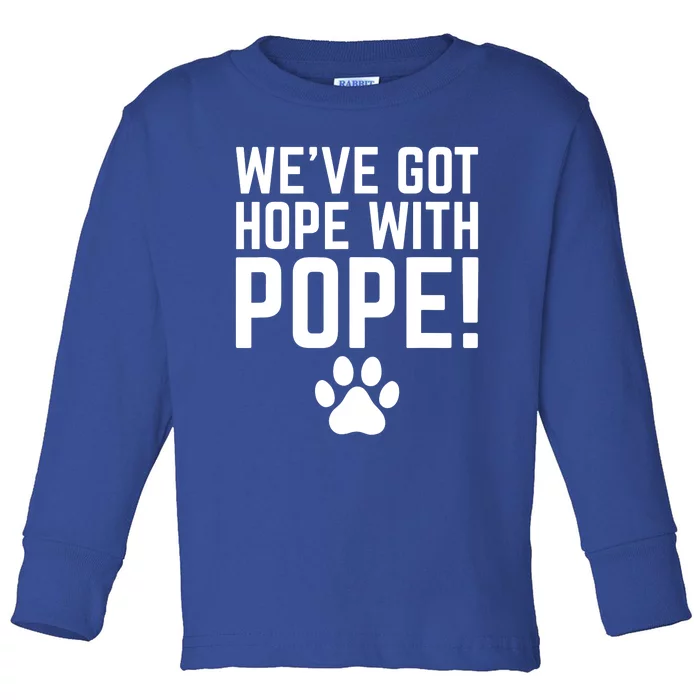 WeVe Got Hope With The Pope Kentucky Paw Print Toddler Long Sleeve Shirt