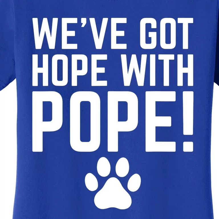 WeVe Got Hope With The Pope Kentucky Paw Print Women's T-Shirt