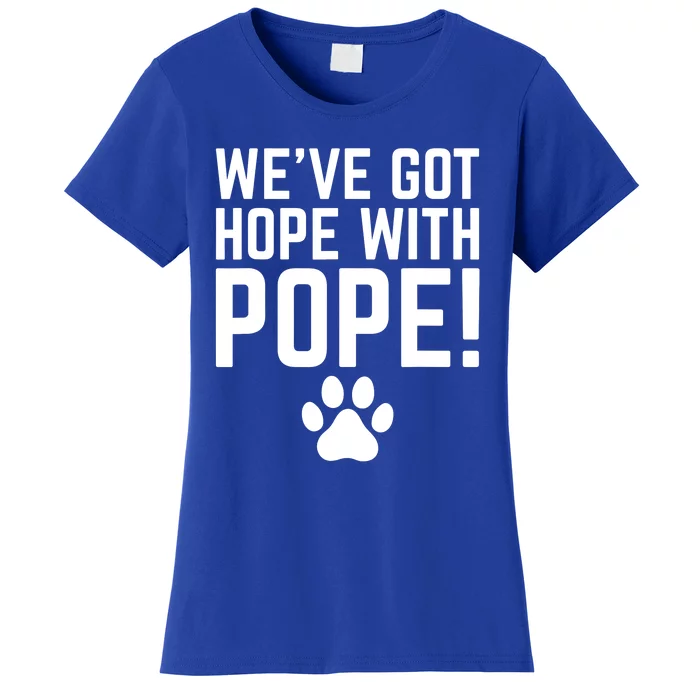 WeVe Got Hope With The Pope Kentucky Paw Print Women's T-Shirt