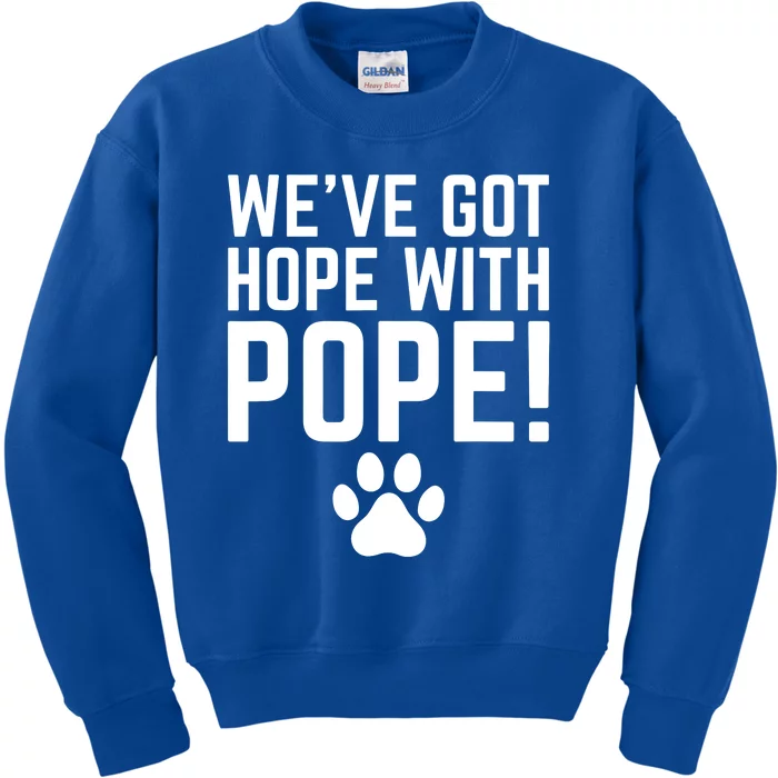 WeVe Got Hope With The Pope Kentucky Paw Print Kids Sweatshirt